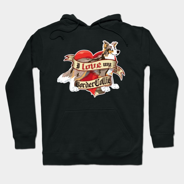 I Love My Border Collie - Brown Merle Trico Hoodie by DoggyGraphics